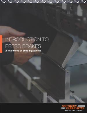 INTRODUCTION to PRESS BRAKES a Vital Piece of Shop Equipment Introduction to Press Brakes
