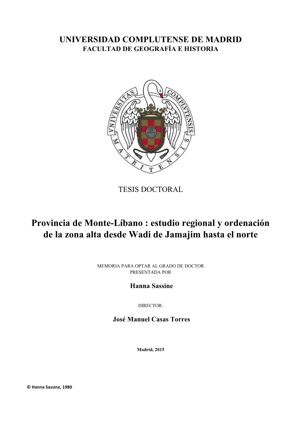 Provincia De Monte-Líbano : Estudio Regional Y Ordenación De La Zona Alta Desde Wadi De Jamajim Hasta El Norte