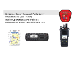 Radio Operations and Policies EMS COMMUNICATIONS CLASS - REFRESHER 2020