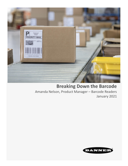 Breaking Down the Barcode Amanda Nelson, Product Manager – Barcode Readers January 2021