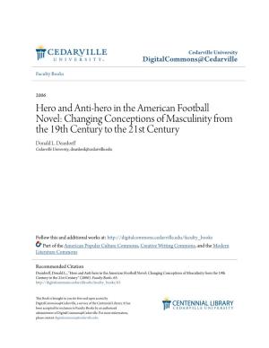 Hero and Anti-Hero in the American Football Novel: Changing Conceptions of Masculinity from the 19Th Century to the 21St Century Donald L