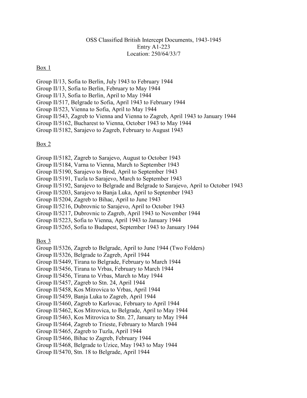 OSS Classified British Intercept Documents, 1943-1945 Entry A1-223 Location: 250/64/33/7