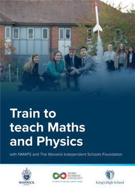 Train to Teach Maths and Physics with NMAPS and the Warwick Independent Schools Foundation Both Schools Offer Maths and Further Maths Qualifications
