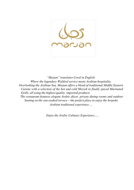 “Marjan” Translates Coral in English. Where the Legendary Waldorf Service Meets Arabian Hospitality. Overlooking the Arabian