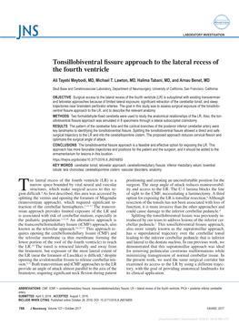 Tonsillobiventral Fissure Approach to the Lateral Recess of the Fourth Ventricle Ali Tayebi Meybodi, MD, Michael T