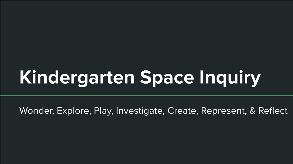 Kindergarten Space Inquiry