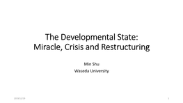 The Developmental State: Miracle, Crisis and Restructuring