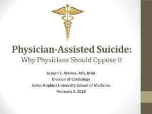 Physician-Assisted Suicide: Why Physicians Should Oppose It