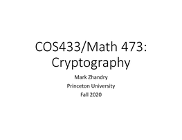 COS433/Math 473: Cryptography Mark Zhandry Princeton University Fall 2020 Announcements/Reminders