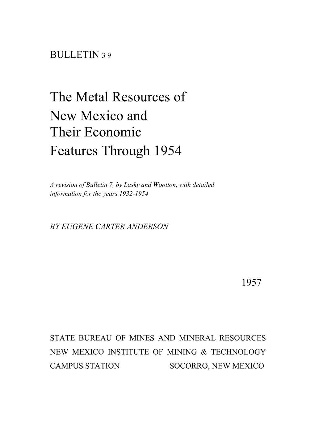 Bulletin 39: the Metal Resources of New Mexico and Their Economic