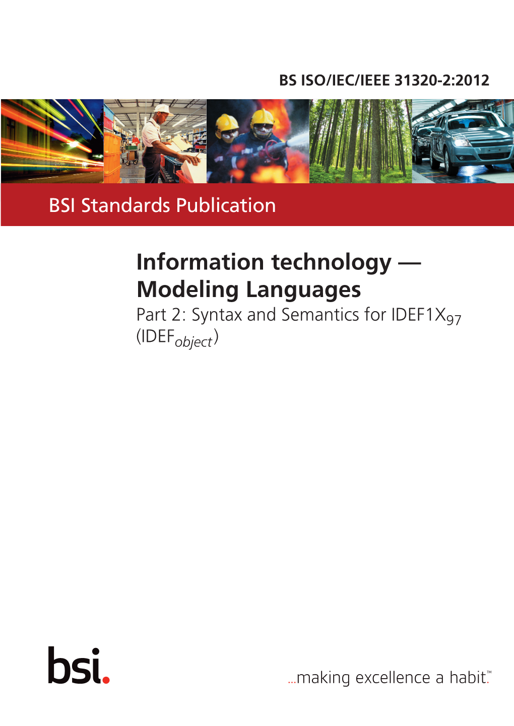 Modeling Languages Part 2: Syntax and Semantics for IDEF1X97IDEF1X97 (IDEF(Idefobject)Object ) BS ISO/IEC/IEEE 31320-2:2012 BRITISH STANDARD