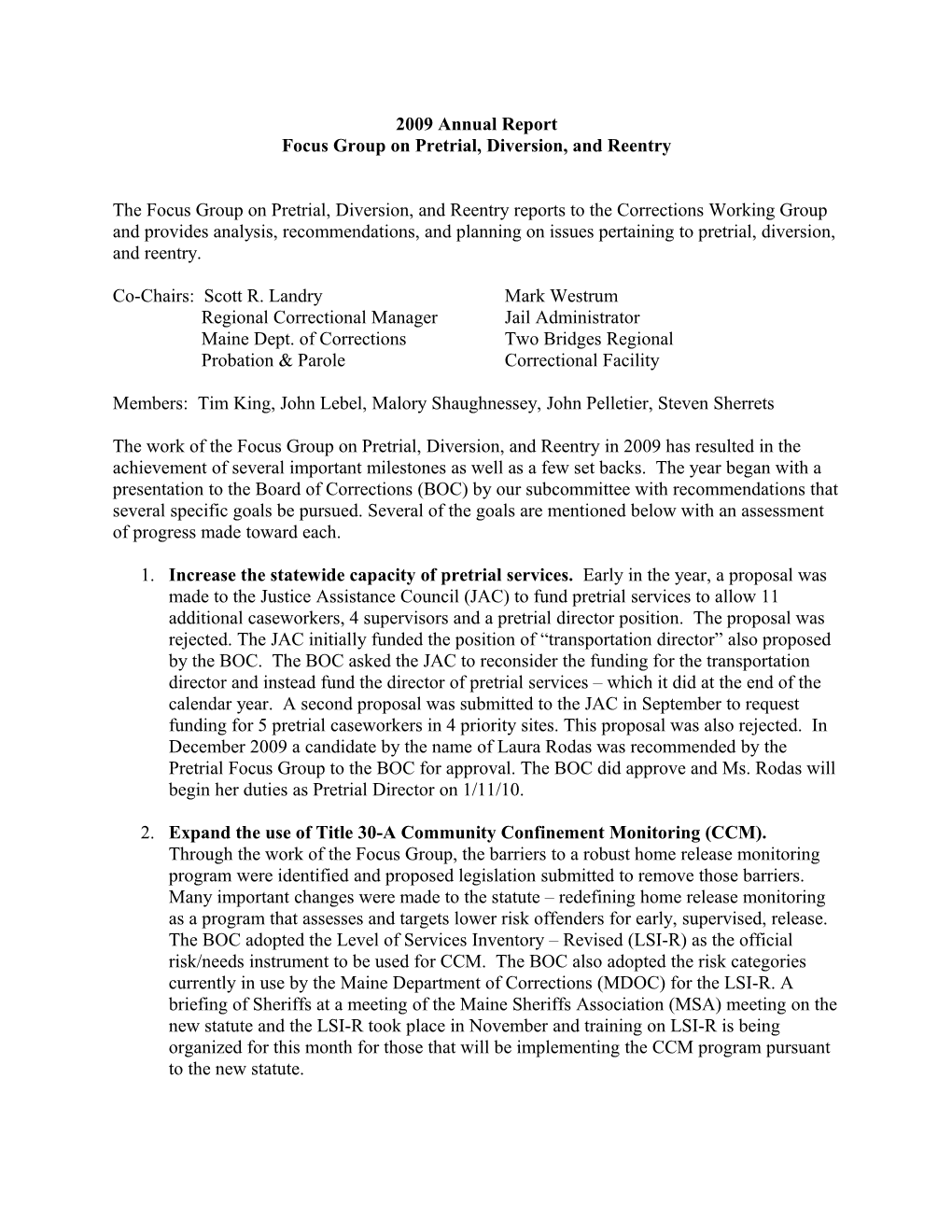 The Work of the Focus Group on Pretrial, Diversion, and Reentry in 2009 Has Resulted In