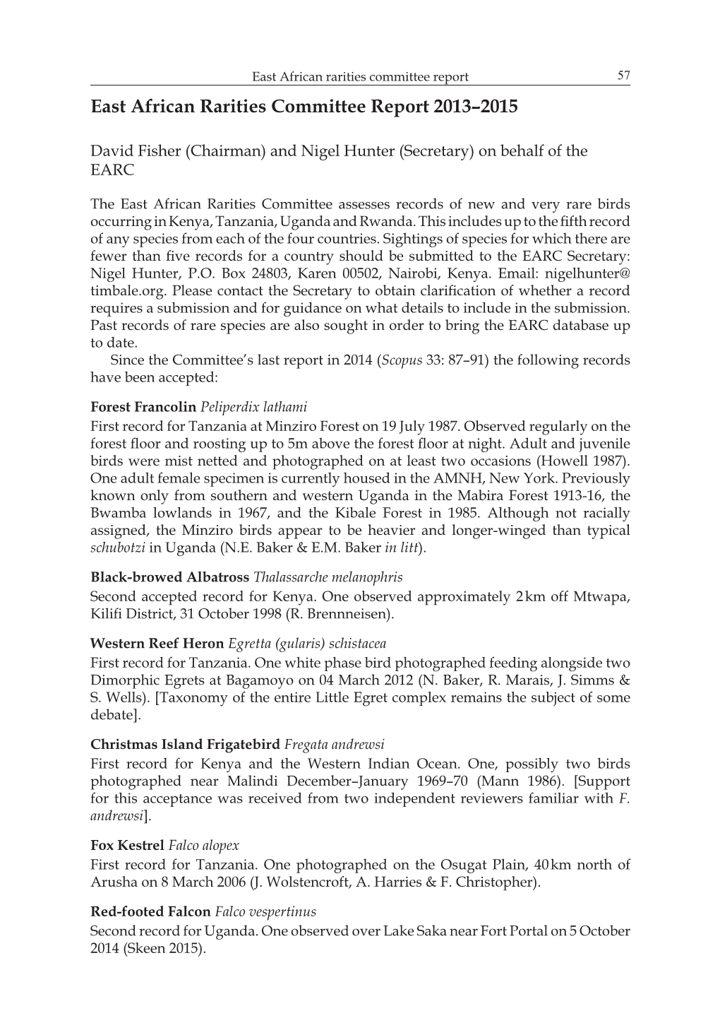 Fisher, D. & Hunter, N. 2016. East African Rarities Committee Report 2013–2015. Scopus 36
