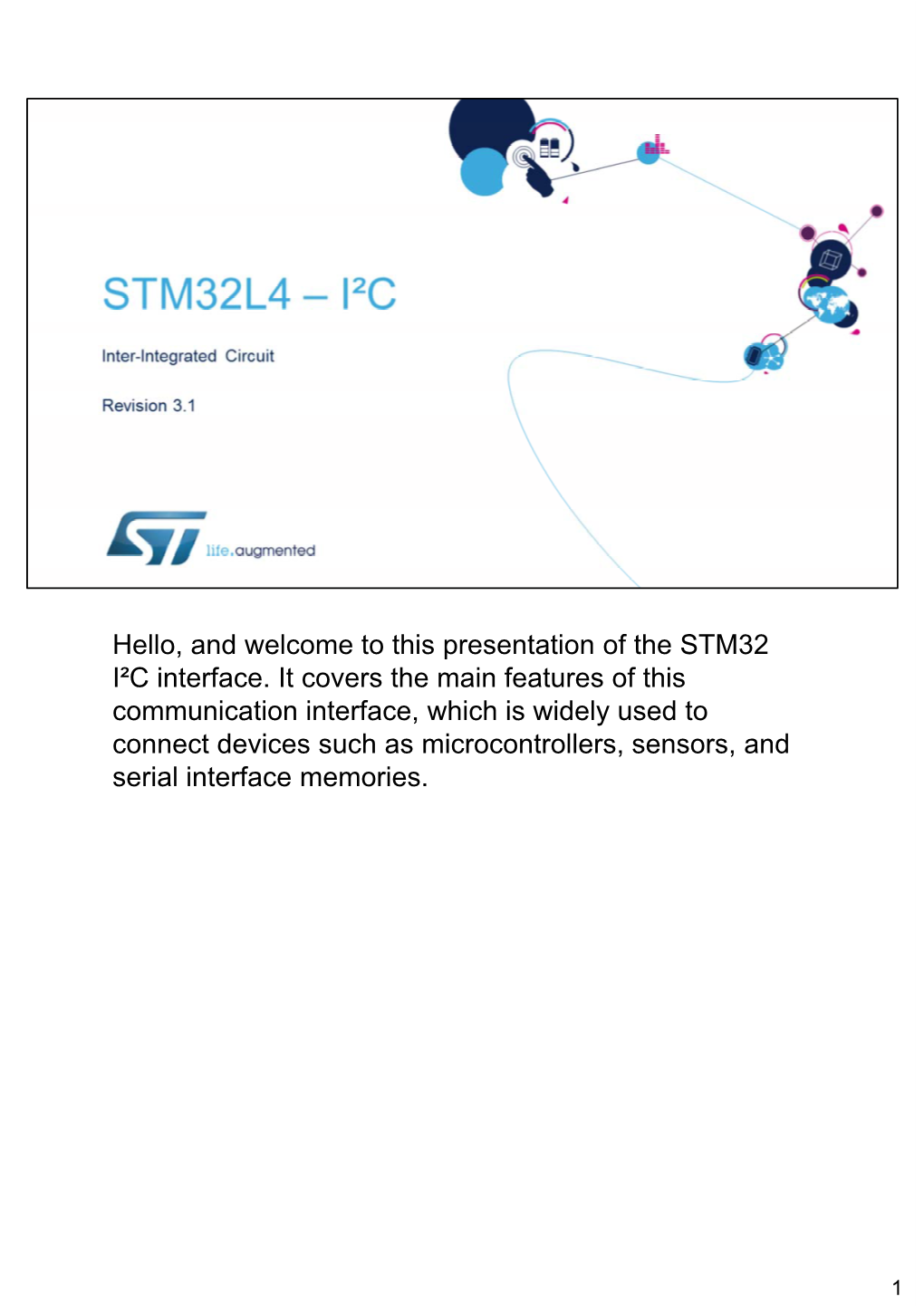 Hello, and Welcome to This Presentation of the STM32 I²C Interface