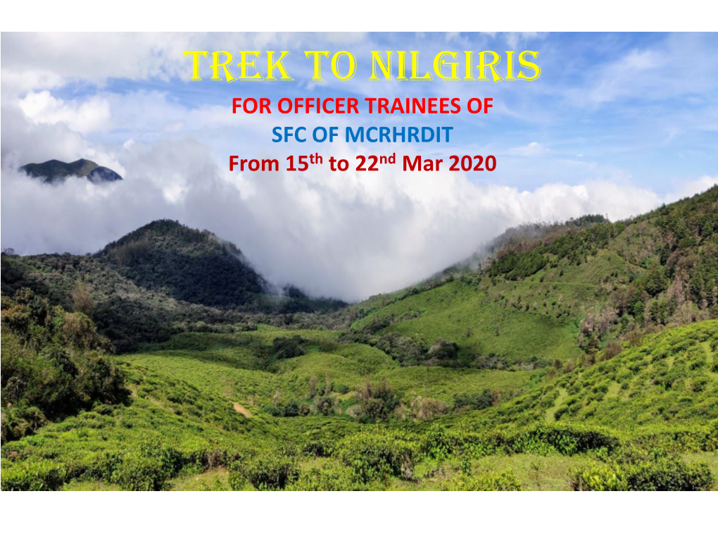 TREK to NILGIRIS for OFFICER TRAINEES of SFC of MCRHRDIT from 15Th to 22Nd Mar 2020