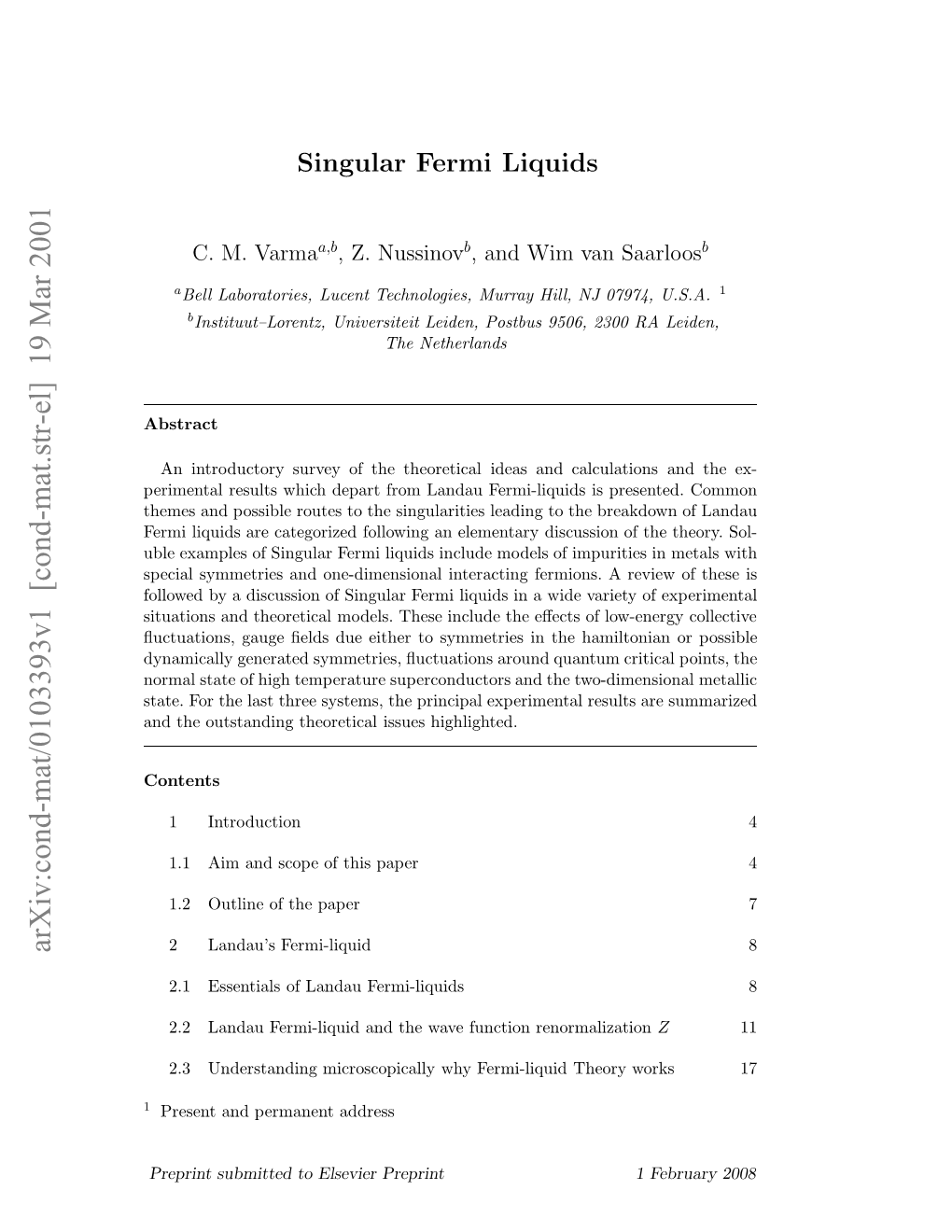 Singular Fermi Liquids, at Least for the Present Case Where the Singularities Are Q-Dependent