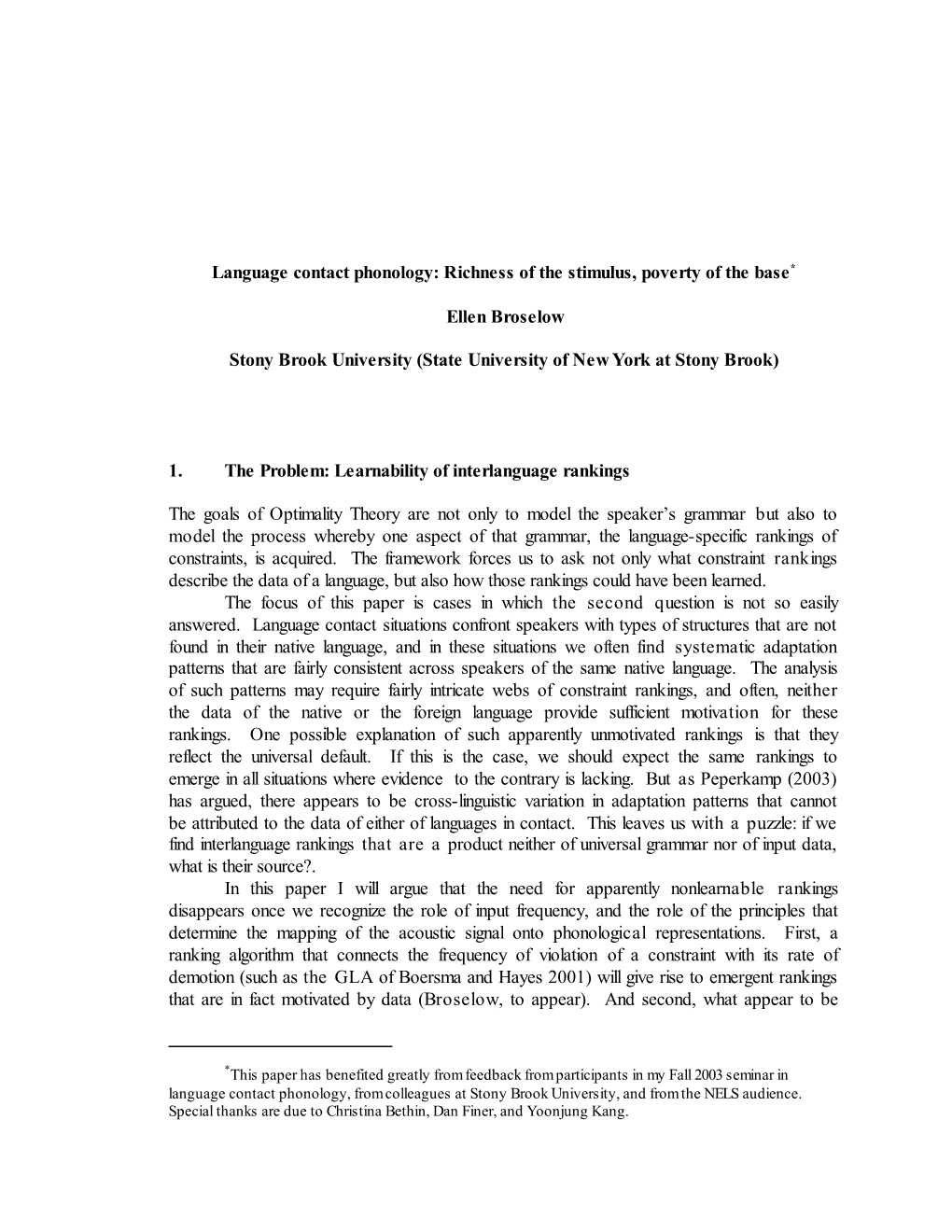 Language Contact Phonology: Richness of the Stimulus, Poverty of the Base*