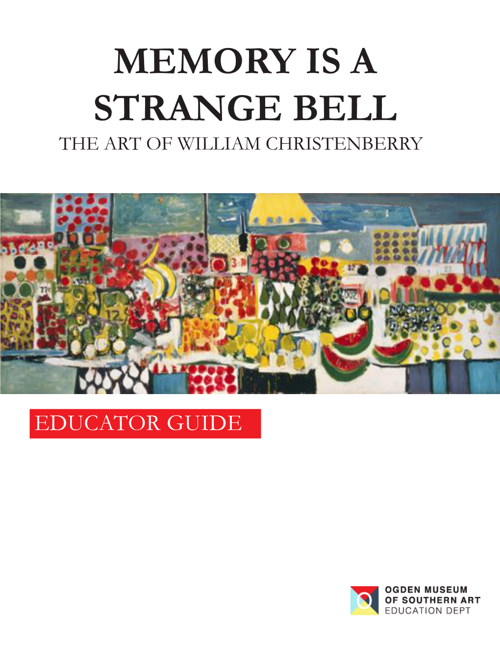 Memory Is a Strange Bell the Art of William Christenberry