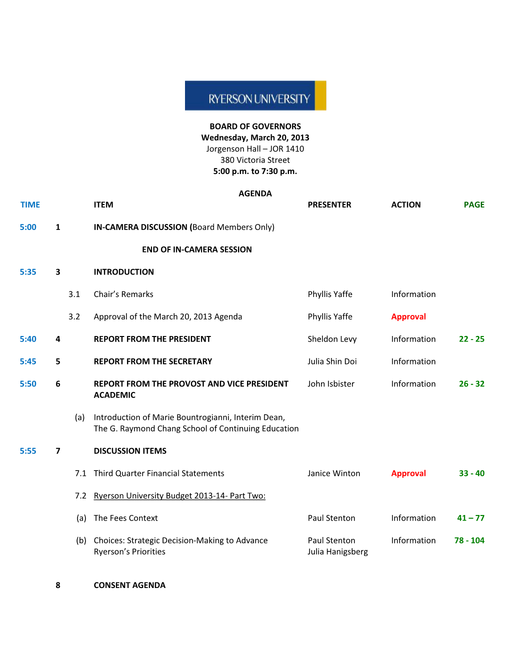 BOARD of GOVERNORS Wednesday, March 20, 2013 Jorgenson Hall – JOR 1410 380 Victoria Street 5:00 P.M