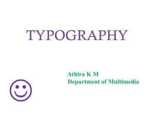 Athira K M Department of Multimedia Typography