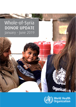 Whole-Of-Syria DONOR UPDATE: January-June 2019 5 1