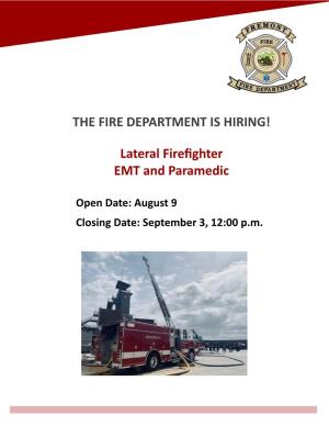 THE FIRE DEPARTMENT IS HIRING! Lateral Firefighter EMT and Paramedic