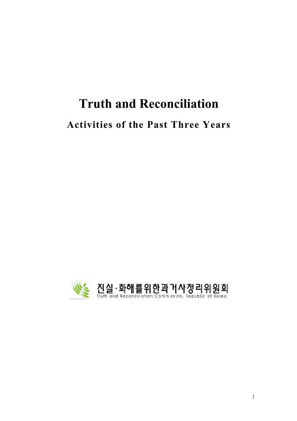 Truth and Reconciliation� � Activities of the Past Three Years�� � � � � � � � � � � � � � � � � � � 