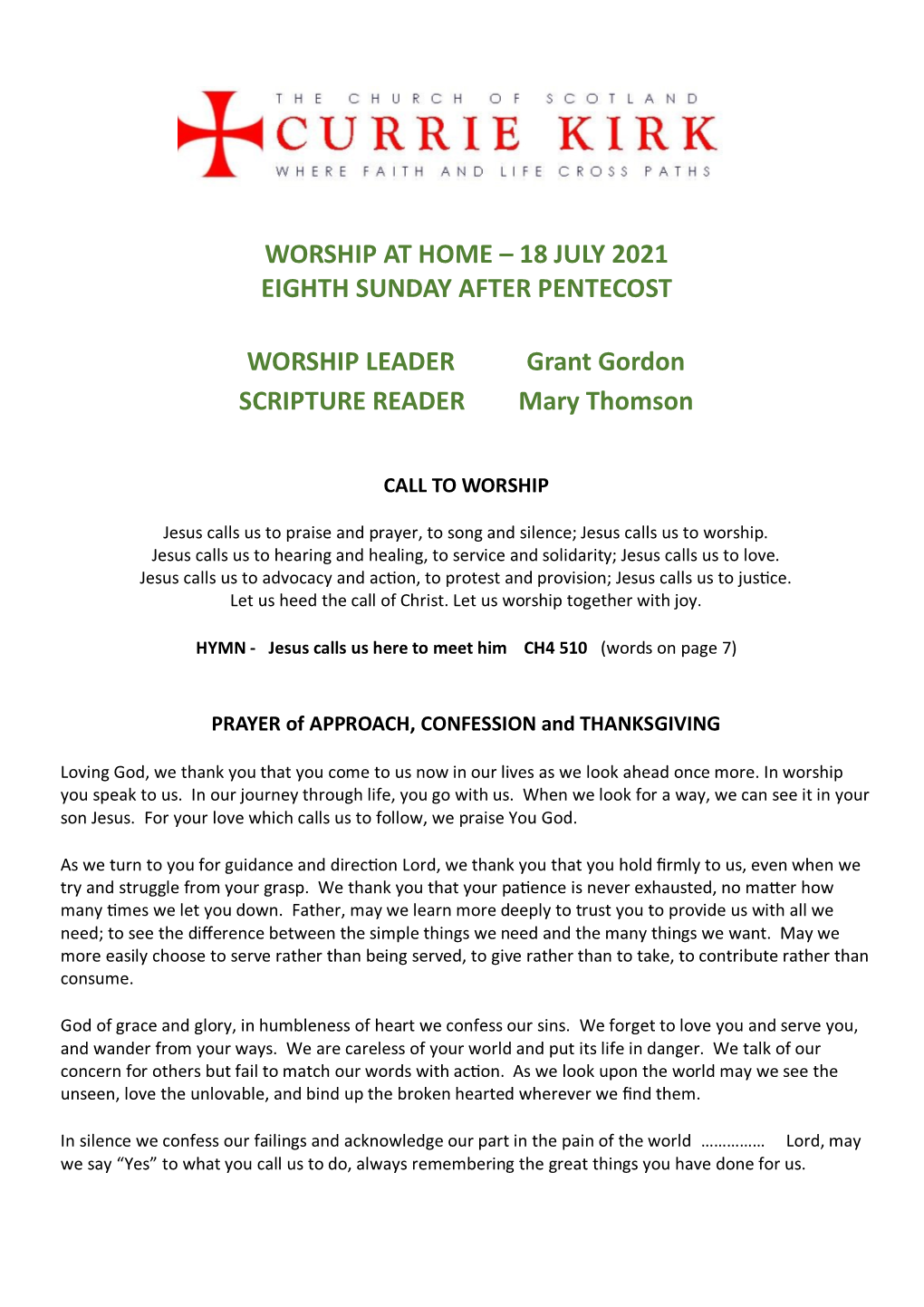 18 JULY 2021 EIGHTH SUNDAY AFTER PENTECOST WORSHIP LEADER Grant Gordon SCRIPTURE READER Mary Thomson