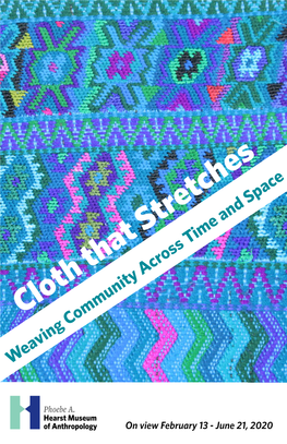 Exhibit “Cloth That Stretches: Weaving Community Across Time and Space” at the Phoebe A