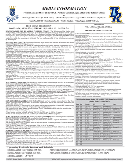 MEDIA INFORMATION Frederick Keys (52-58 / 17-24, 5Th, 9.0 GB / Northern) Carolina League Affiliate of the Baltimore Orioles Vs