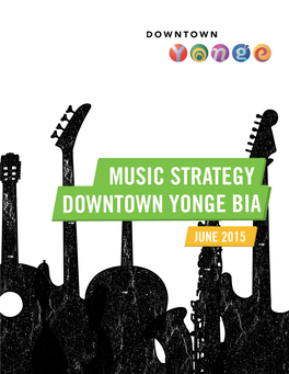 Music Strategy Downtown Yonge Bia June 2015 Is Music Important to Toronto?