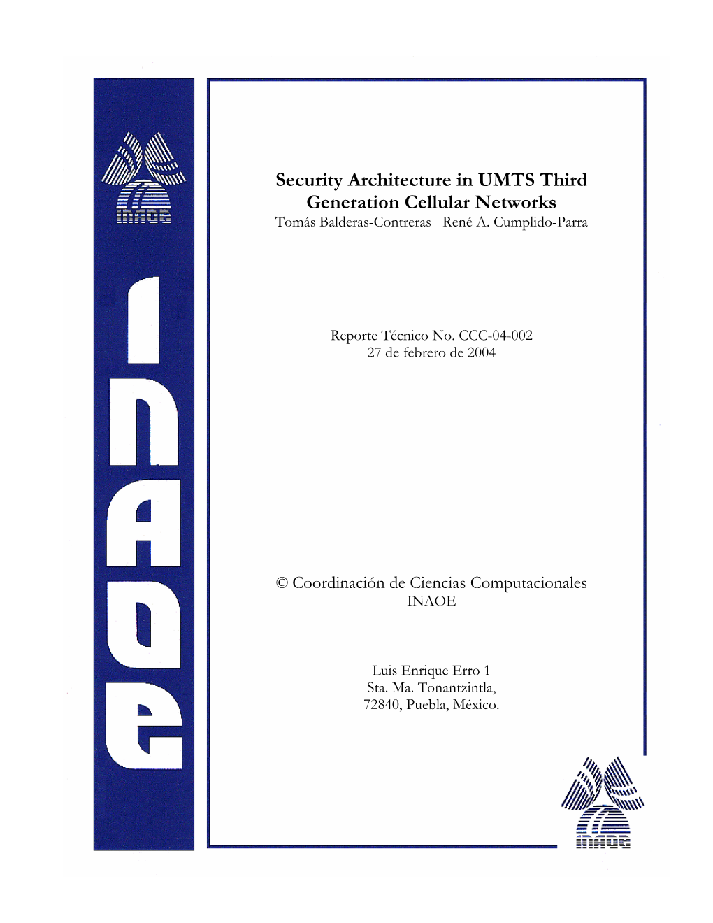 Security Architecture in UMTS Third Generation Cellular Networks Tomás Balderas-Contreras René A