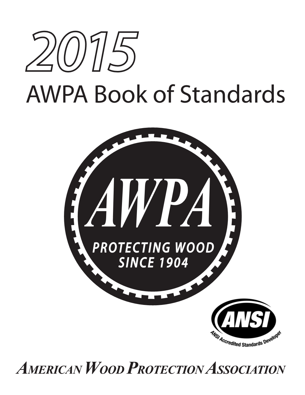 AWPA Book of Standards AWPA PROTECTING WOOD SINCE 1904