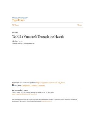 To Kill a Vampire?: Through the Hearth Charlsie Lamos Clemson University, Charlsie@Charter.Net