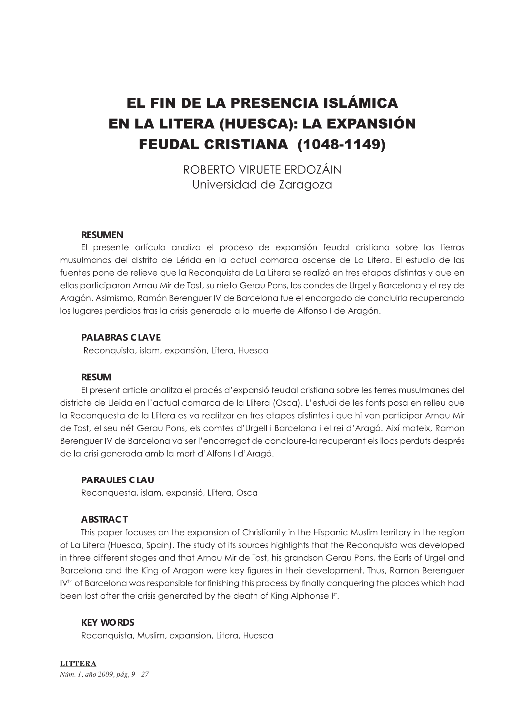 EL FIN DE LA PRESENCIA ISLÁMICA EN LA LITERA (HUESCA): LA EXPANSIÓN FEUDAL CRISTIANA (1048-1149) ROBERTO VIRUETE ERDOZÁIN Universidad De Zaragoza