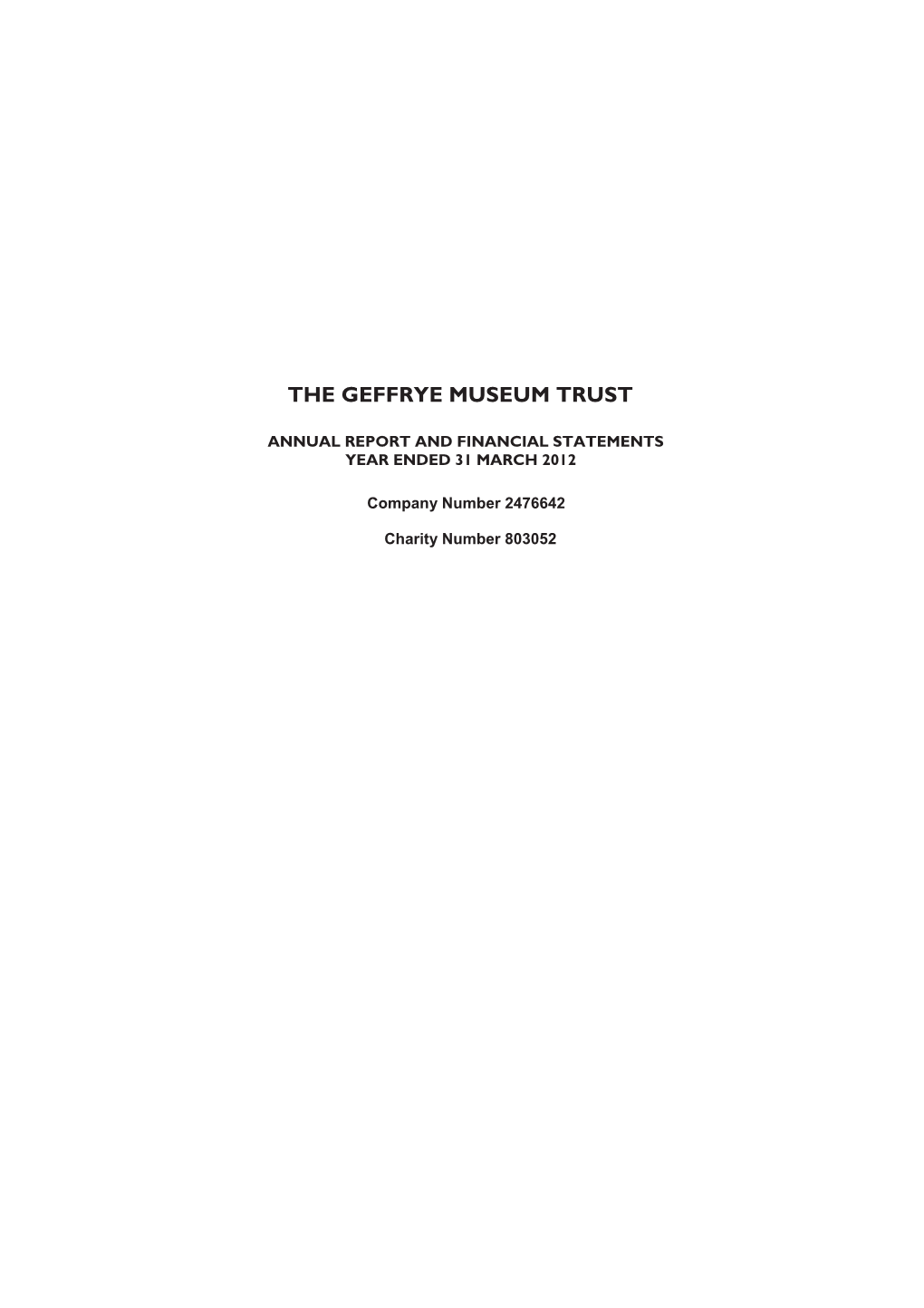 The Geffrye Museum Trust Annual Report and Financial Statements Year Ended 31 March 2012. HC 304 Session 2012-2013