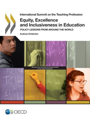 Equity, Excellence and Inclusiveness in Education Policy Lessons from Around the World Andreas Schleicher