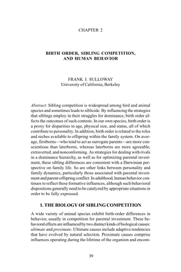 1. the BIOLOGY of SIBLING COMPETITION a Wide Variety of Animal Species Exhibit Birth-Order Differences in Behavior, Usually in Competition for Parental Investment