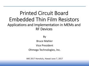 Printed Circuit Board Embedded Thin Film Resistors Applications and Implementation in Mems and RF Devices