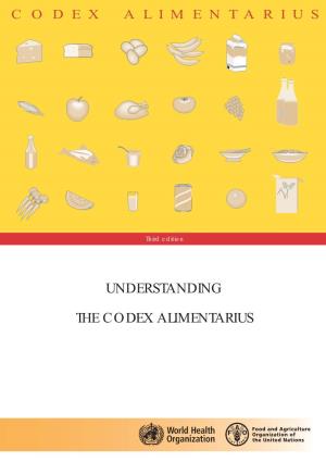 Understanding the Codex Alimentarius in the Twenty-First Century