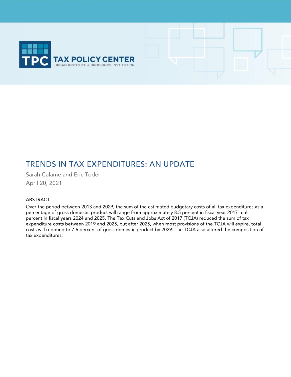 TRENDS in TAX EXPENDITURES: an UPDATE Sarah Calame and Eric Toder April 20, 2021