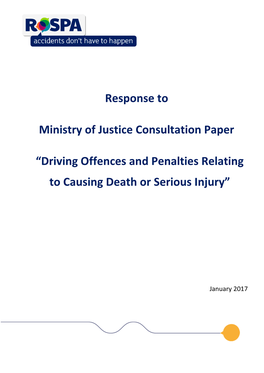 Response to Ministry of Justice Consultation Paper “Driving Offences and Penalties Relating to Causing Death Or Serious Injury”