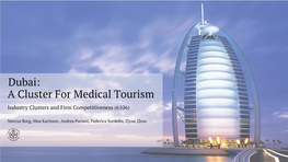 Dubai: a Cluster for Medical Tourism Industry Clusters and Firm Competitiveness (6106)