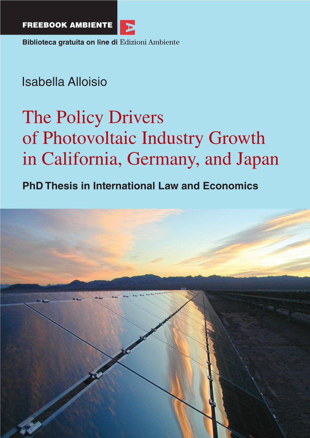 The Policy Drivers of Photovoltaic Industry Growth in California, Germany, and Japan