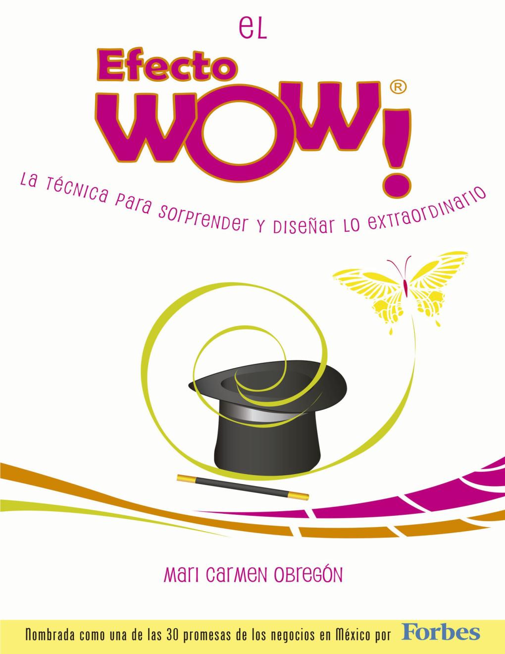 El Efecto WOW®: La Técnica Para Sorprender Y Diseñar Lo