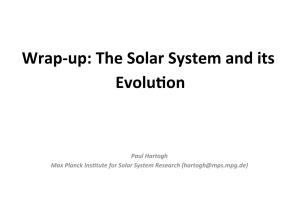 Wrap-‐Up: the Solar System and Its Evolu On
