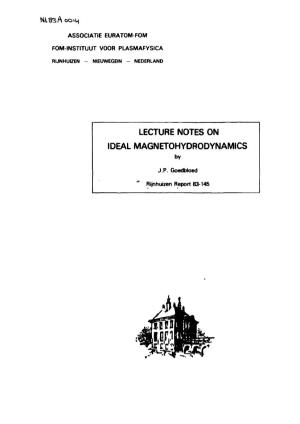 LECTURE NOTES on IDEAL MAGNETOHYDRODYNAMICS By