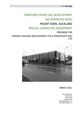 Proposed Mixed Use Development 360 Dominion Road Mount Eden, Auckland Special Character Assessment Prepared for Pudong Housing Development Ltd & Foodstuffs (Nz) Ltd
