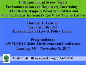Howard A. Learner Executive Director, Environmental Law & Policy