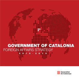 GOVERNMENT of CATALONIA FOREIGN AFFAIRS STRATEGY FOREIGN AFFAIRS STRATEGY FOREIGN AFFAIRS GOVERNMENT of CATALONIA Biblioteca De Catalunya